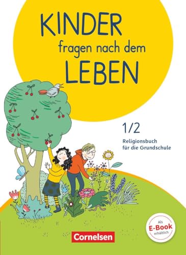 Kinder fragen nach dem Leben - Evangelische Religion - Neuausgabe 2018 - 1./2. Schuljahr: Religionsbuch - Schulbuch
