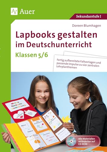 Lapbooks gestalten im Deutschunterricht 5-6: Fertig aufbereitete Faltvorlagen und passende Impulse zu vier zentralen Lehrplanthemen (5. und 6. Klasse)