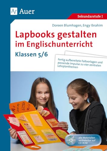 Lapbooks gestalten im Englischunterricht 5-6: Fertig aufbereitete Faltvorlagen und passende Impulse zu vier zentralen Lehrplanthemen (5. und 6. Klasse) (Lapbooks gestalten Sekundarstufe) von Auer Verlag i.d.AAP LW