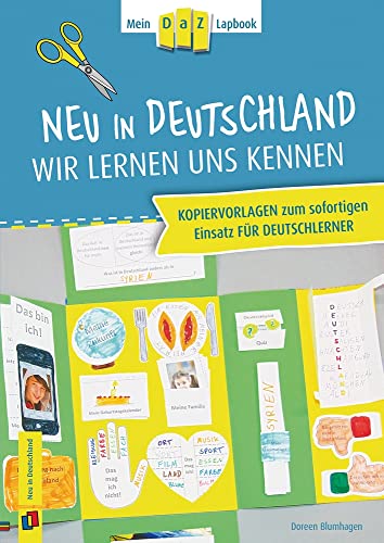 Neu in Deutschland - wir lernen uns kennen: Kopiervorlagen zum sofortigen Einsatz für Deutschlerner (Mein DaZ-Lapbook) Neu in Deutschland - wir lernen uns kennen: Kopiervorlagen zum sofortigen Einsatz für Deutschlerner (Mein DaZ-Lapbook) von Verlag An Der Ruhr