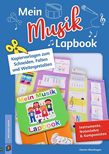 Mein Musik–Lapbook – Instrumente, Notenlehre & Komponisten: Kopiervorlagen zum Schneiden, Falten und Weitergestalten Mein Musik–Lapbook – Instrumente, Notenlehre & Komponisten: Kopiervorlagen zum Schneiden, Falten und Weitergestalten
