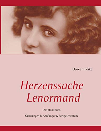 Herzenssache Lenormand: Das Handbuch Kartenlegen für Anfänger & Fortgeschrittene von Books on Demand GmbH