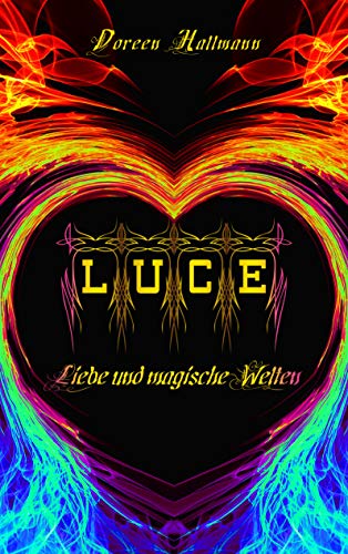 LUCE: Liebe und magische Welten von PICON publishing Doreen Hallmann (Nova MD)
