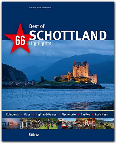 Best of Schottland - 66 Highlights: Ein Bildband mit über 210 Bildern auf 140 Seiten - STÜRTZ Verlag: Ein Bildband mit über 175 Bildern - STÜRTZ Verlag (Best of - 66 Highlights)
