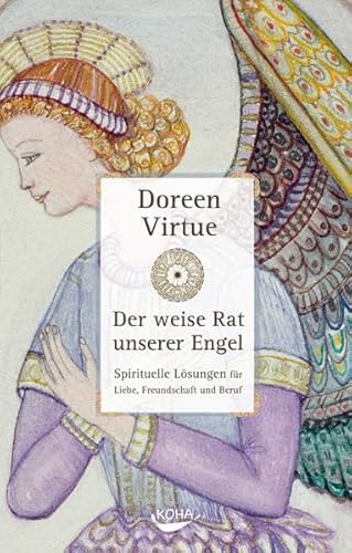 Der weise Rat unserer Engel - Spirituelle Lösungen für Liebe, Freundschaft und Beruf Der weise Rat unserer Engel - Spirituelle Lösungen für Liebe, Freundschaft und Beruf