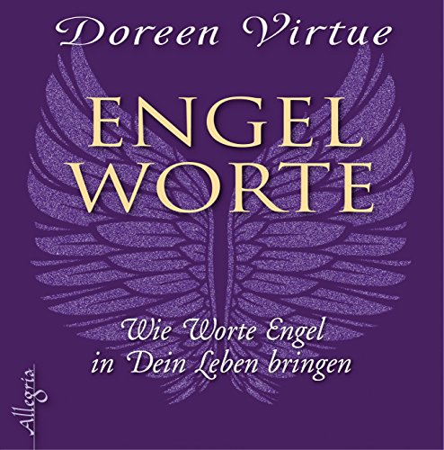 Engel-Worte: Wie Worte Engel in Dein Leben bringen