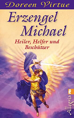 Erzengel Michael: Heiler, Helfer und Beschützer von Ullstein Taschenbuchvlg.