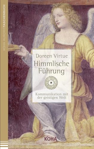 Himmlische Führung: Kommunikation mit der geistigen Welt