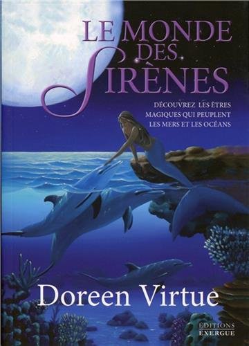 Le monde des sirènes : Découvrez les êtres magiques qui peuplent les mers et les océans von EXERGUE