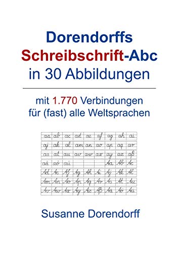 Dorendorffs Schreibschrift-Abc in 30 Abbildungen: mit 1.770 Verbindungen zum Handschrifterwerb für (fast) alle Weltsprachen