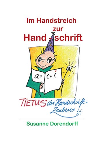 Im Handstreich zur Handschrift: Tietus - der Handschrift-Zauberer von Books on Demand