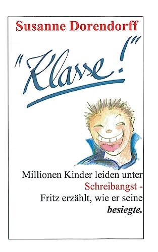 Klasse!: Millionen Kinder leiden unter Schreibangst - Fritz erzählt, wie er seine besiegte.