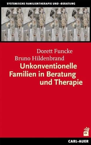 Unkonventionelle Familien in Beratung und Therapie von Auer-System-Verlag, Carl