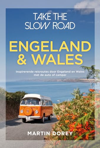 Engeland & Wales: inspirerende reisroutes door Engeland en Wales met de auto of camper (Take the slow road)
