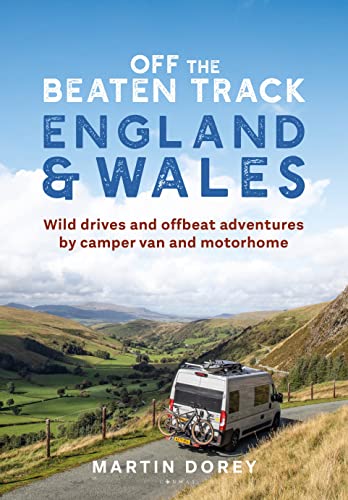 Off the Beaten Track: England and Wales: Wild drives and offbeat adventures by camper van and motorhome von Conway
