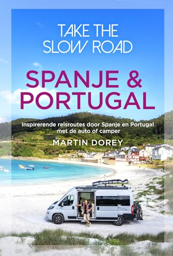 Spanje & Portugal: inspirerende reisroutes door Spanje en Portugal met de auto of camper (Take the slow road) von Unieboek|Het Spectrum