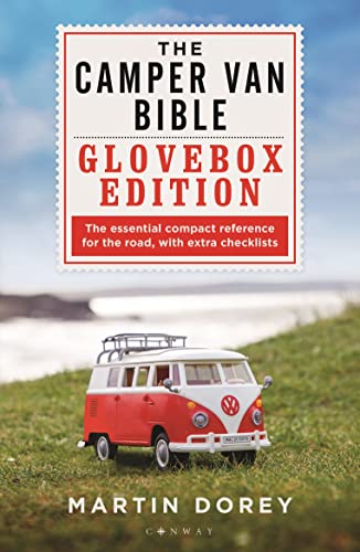 The Camper Van Bible: The Glovebox Edition: The Essential Compact Reference for the Road, With Extra Checklists