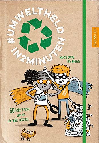 #umweltheld in 2 minuten. 50 tolle Tricks, wie du die Welt rettest!: Innovatives Mitmachbuch mit vielen Alltagstipps für umweltbewusste Greta-Fans #umweltheld in 2 minuten. 50 tolle Tricks, wie du die Welt rettest!: Innovatives Mitmachbuch mit vielen Alltagstipps für umweltbewusste Greta-Fans