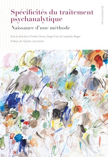 Spécificités du traitement psychanalytique: naissance d'une méthode Spécificités du traitement psychanalytique: naissance d'une méthode von ITHAQUE