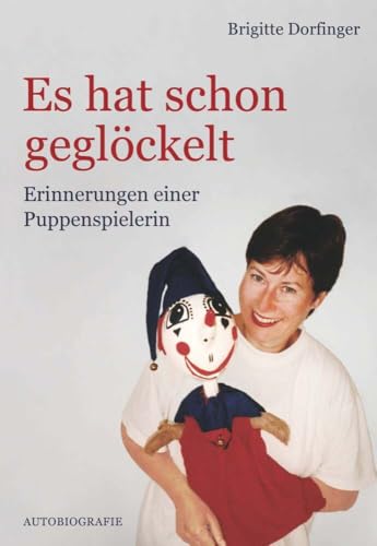 Es hat schon geglöckelt: Erinnerungen einer Puppenspielerin von Buchschmiede