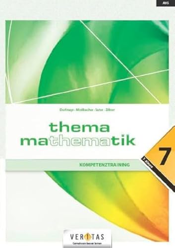 Thema Mathematik - Neubearbeitung: Thema Mathematik - Kompetenztraining - 7. Klasse
