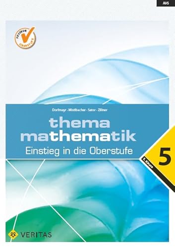 Thema Mathematik - Thema Mathematik - Oberstufe - 5. Klasse: Thema Mathematik - Einstieg in die Oberstufe - Themenheft