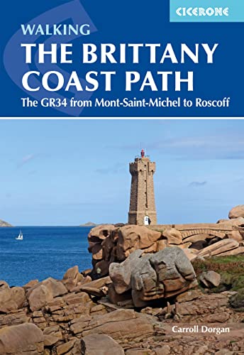 Walking the Brittany Coast Path: The GR34 from Mont-Saint-Michel to Roscoff (Cicerone guidebooks)