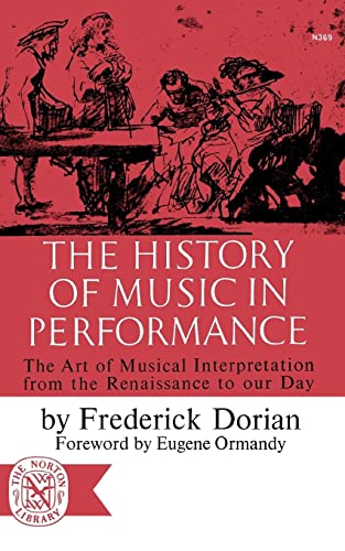 The History of Music in Performance: The Art of Musical Interpretation from the Renaissance to Our Day von W. W. Norton & Company