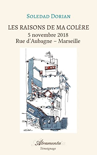 Les raisons de ma colère, tome 1: 5 novembre 2018 ? Rue d'Aubagne ? Marseille Les raisons de ma colère, tome 1: 5 novembre 2018 ? Rue d'Aubagne ? Marseille