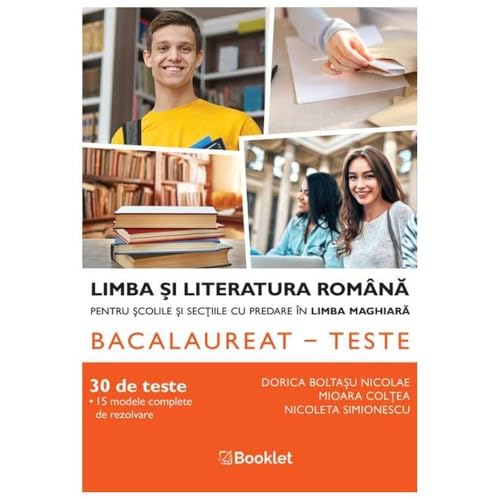 Bac 30 Teste Limba Si Literatura Romana Pentru Scolile Cu Predare In Maghiara von Booklet