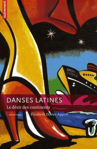 Danses latines: Le désir des continents