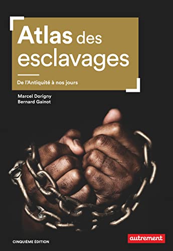 Atlas des esclavages: De l'Antiquité à nos jours von AUTREMENT