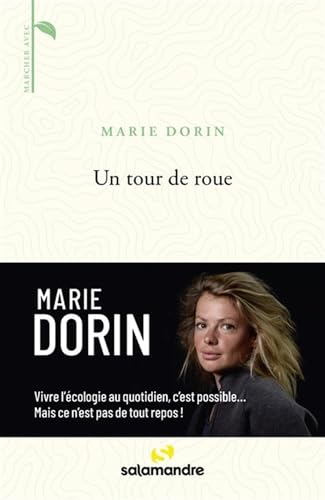 Un tour de roue: Vivre l'écologie au quotidien, c'est possible... Mais ce n'est pas de tout repos ! von LA SALAMANDRE