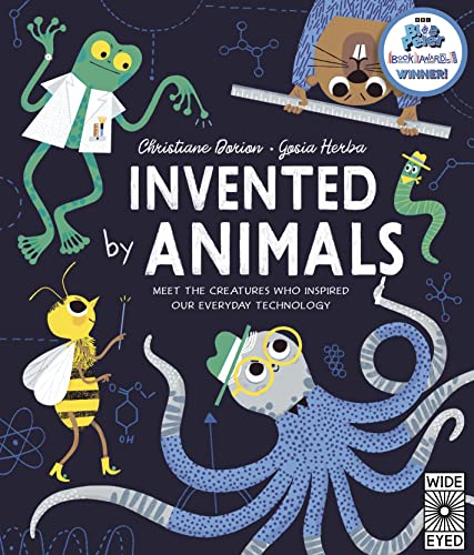 Invented by Animals: Meet the creatures who inspired our everyday technology (Designed by Nature) von Wide Eyed Editions