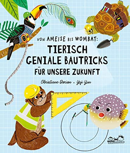 Von Ameise bis Wombat: Tierisch geniale Bautricks für unsere Zukunft von E.A. Seemann in E.A. Seemann Henschel GmbH & Co. KG