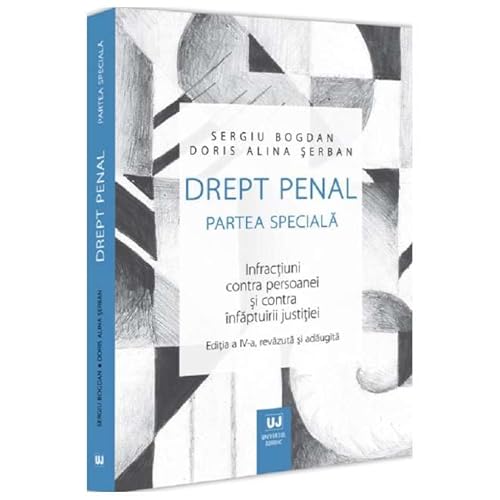 Drept Penal. Partea Speciala. Infractiuni Contra Persoanei Si Contra Infaptuirii Justitiei Drept Penal. Partea Speciala. Infractiuni Contra Persoanei Si Contra Infaptuirii Justitiei von Universul Juridic