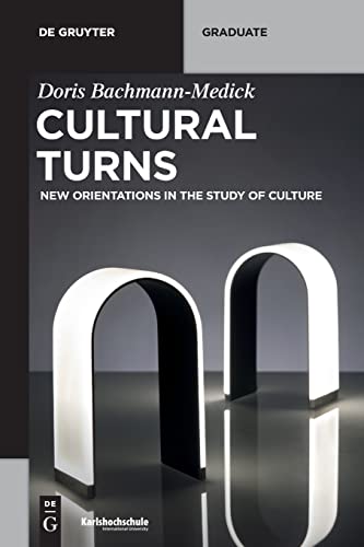 Cultural Turns: New Orientations In The Study Of Culture (De Gruyter Textbook) von de Gruyter