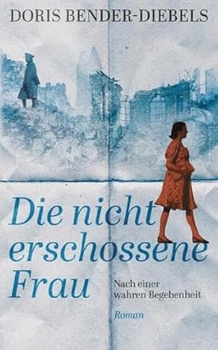 Die nicht erschossene Frau: Nach einer wahren Begebenheit von NOVA MD