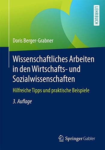 Wissenschaftliches Arbeiten in den Wirtschafts- und Sozialwissenschaften: Hilfreiche Tipps und praktische Beispiele