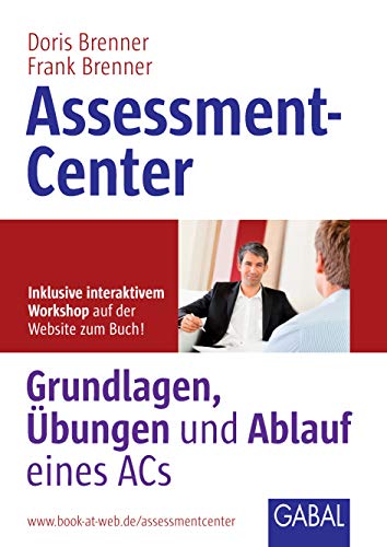 Assessment-Center: Grundlagen, Übungen und Ablauf eines ACs (Whitebooks)