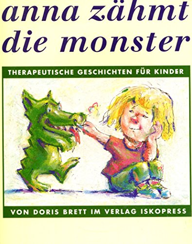 Anna zähmt die Monster: Therapeutische Geschichten für Kinder von Iskopress Verlags GmbH