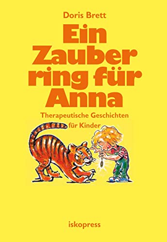 Ein Zauberring für Anna: Therapeutische Geschichten für Kinder von 3 bis 8 Jahren von Iskopress Verlags GmbH