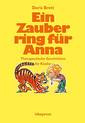 Ein Zauberring für Anna: Therapeutische Geschichten für Kinder von 3 bis 8 Jahren