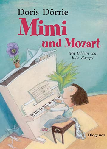 Mimi und Mozart (Kinderbücher) von Diogenes Verlag AG