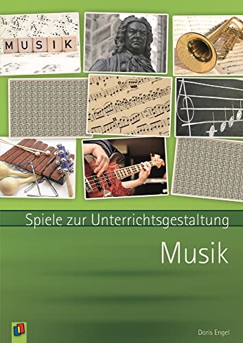 Musik: Spiele zur Unterrichtsgestaltung von Verlag An Der Ruhr