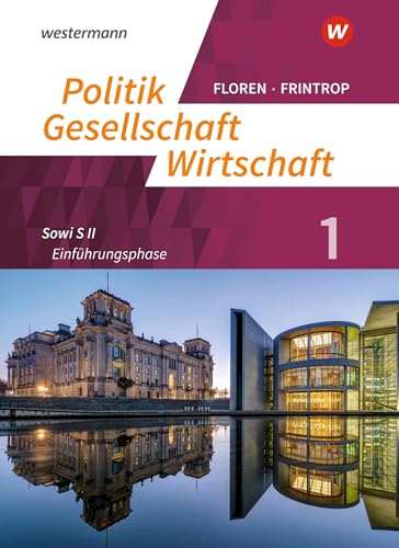 Politik-Gesellschaft-Wirtschaft - Sozialwissenschaften in der gymnasialen Oberstufe - Ausgabe 2019: Arbeitsbuch 1 Einführungsphase