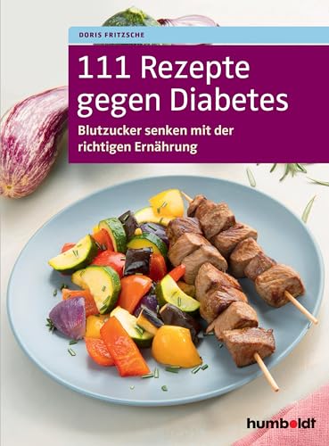111 Rezepte gegen Diabetes: Blutzucker senken mit der richtigen Ernährung von Schltersche Verlag