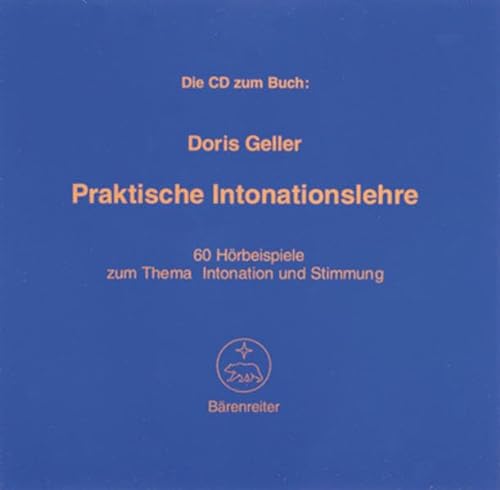 Praktische Intonationslehre mit Übungsteil für Instrumentalisten und Sänger: 60 Hörbeispiele zum Thema Intonation und Stimmung