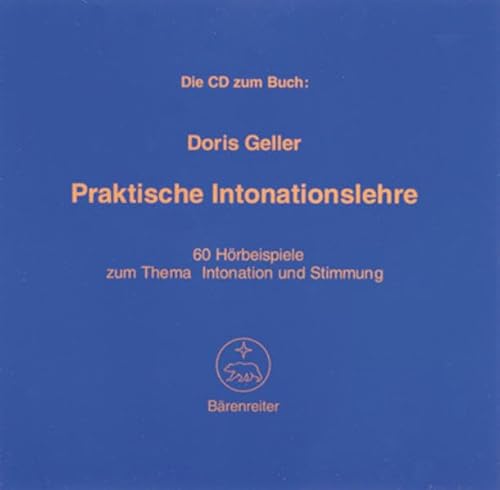 Praktische Intonationslehre mit Übungsteil für Instrumentalisten und Sänger: 60 Hörbeispiele zum Thema Intonation und Stimmung