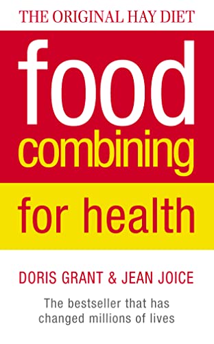 Food Combining for Health: The Original Hay Diet: The bestseller that has changed millions of lives
